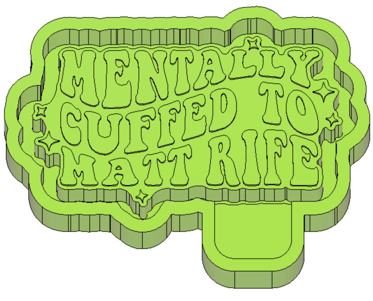 Mentally Cuffed to Matt Rife Freshie Housing or Silicone Mold