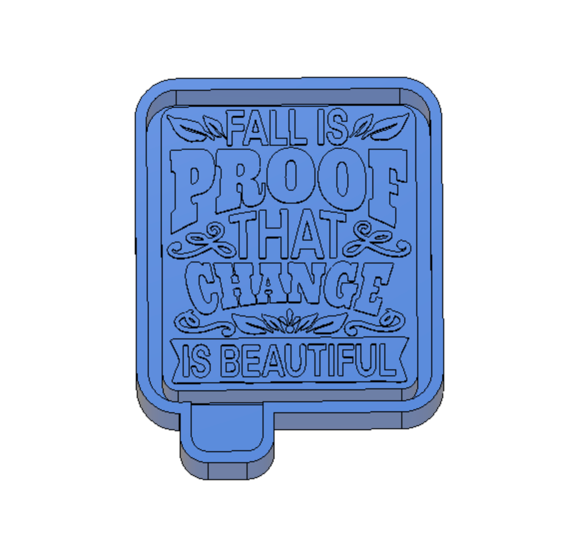 Fall is Proof That Change is Beautiful Freshie Housing or Silicone Mold