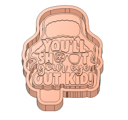 You'll shoot your out kid Freshie Housing or Silicone Mold