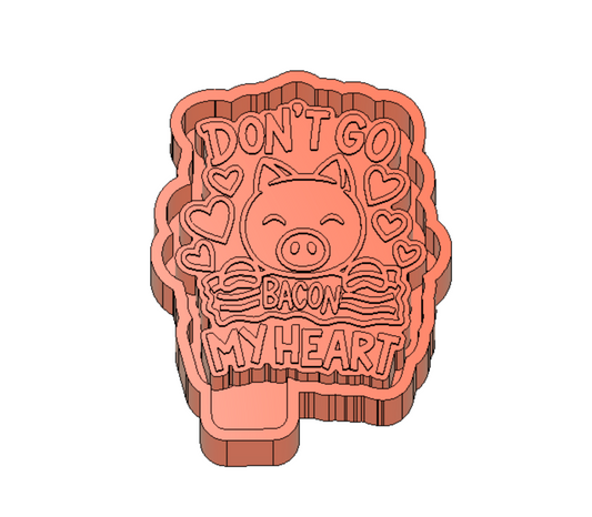 Don't go bacon my heart  Freshie Housing or Silicone Mold