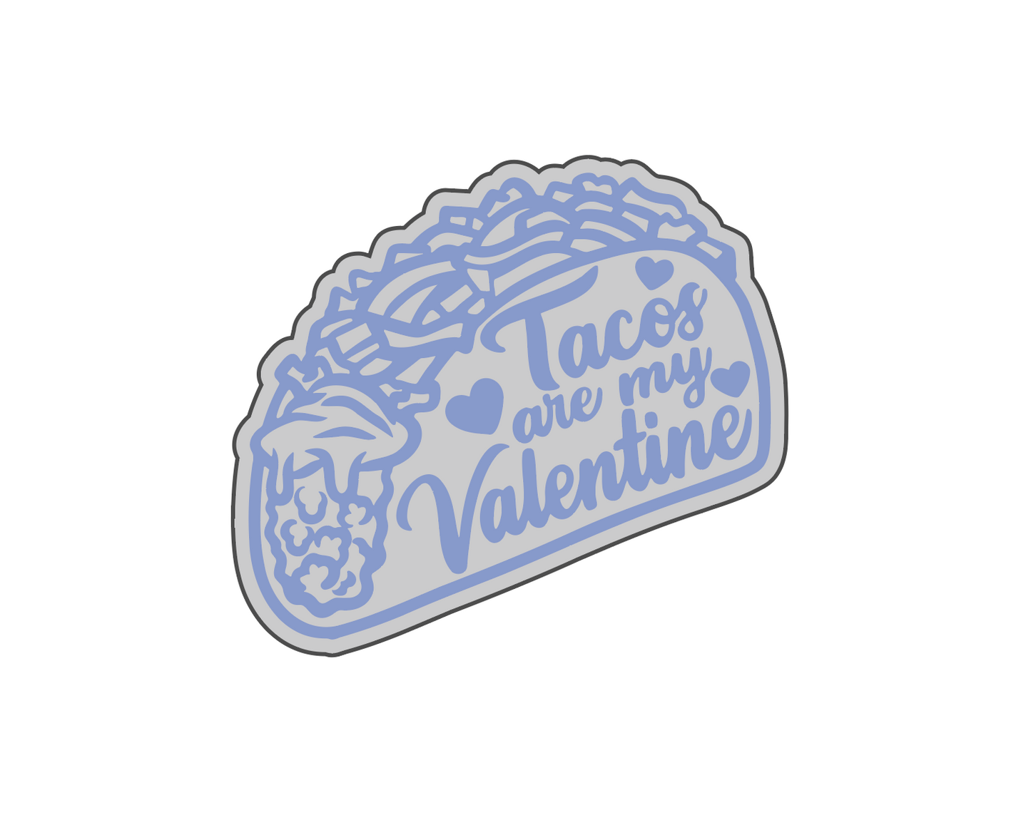 Tacos are my Valentine Silicone Mold