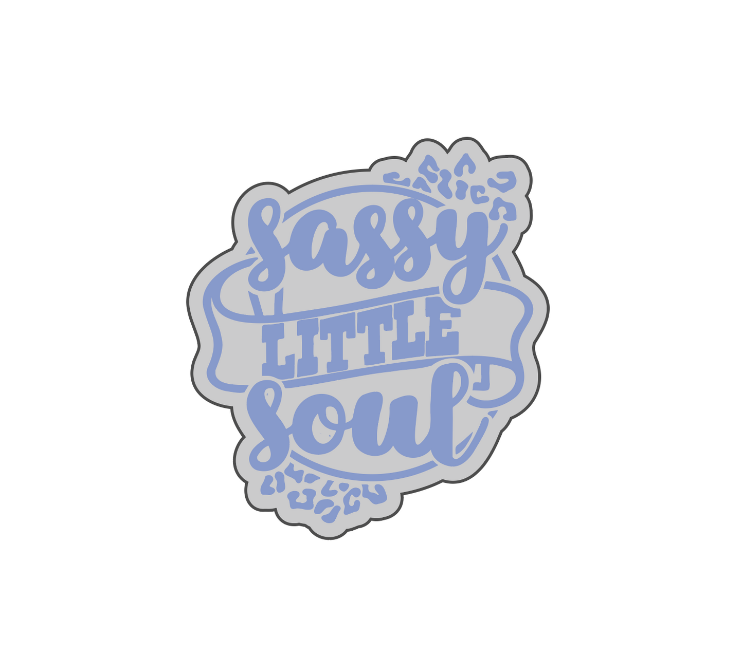 Sassy little soul Silicone Mold