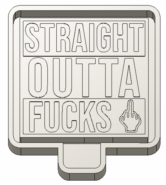 Straight Outta Fucks Freshie Mold Silicone Mold