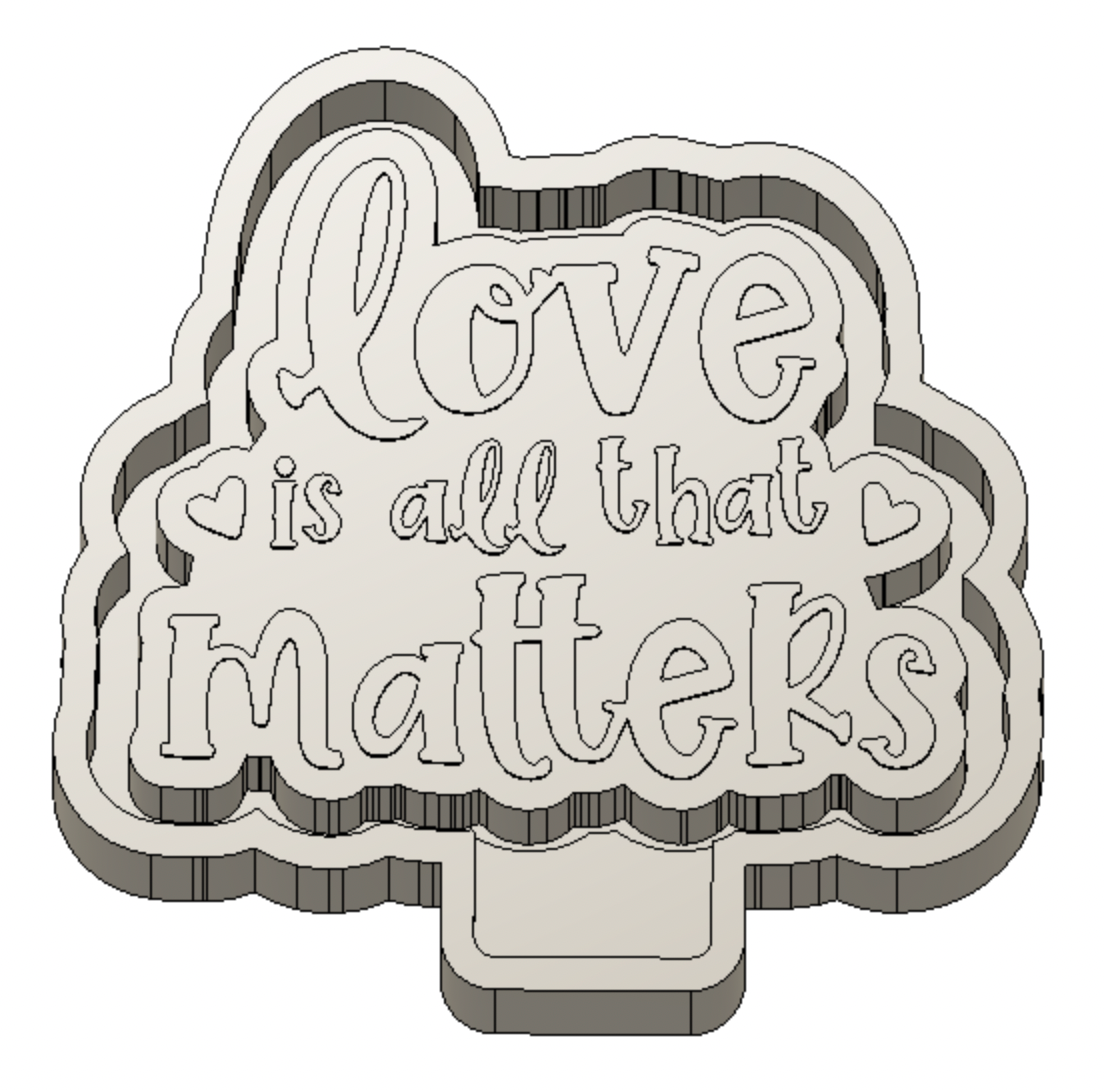 Love is all that Matters Freshie Mold