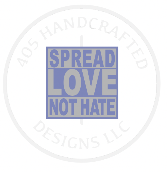 Spread Love Not Hate mold