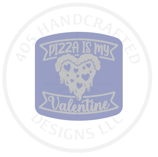 Pizza is my Valentine Acrylic Molding Blank